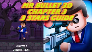 Mr Bullet 3D Chapter 3 Zombie Land Full Guide | 3 Stars Guide