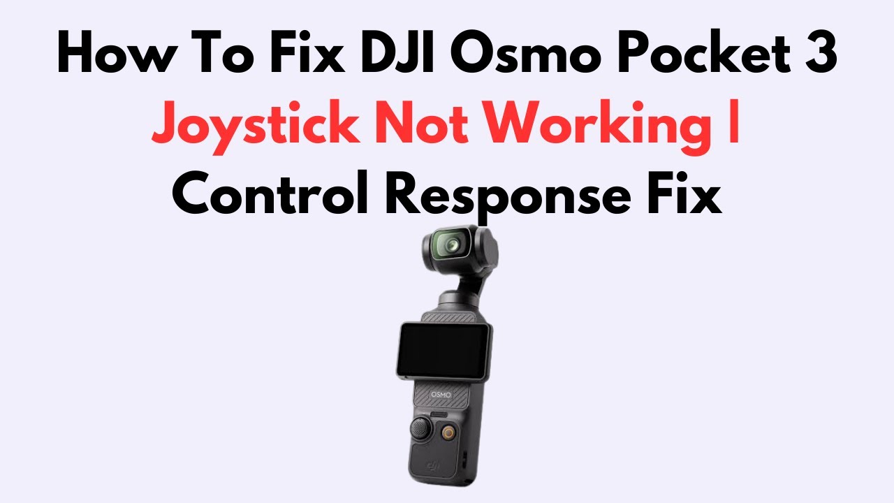 How To Fix DJI Osmo Pocket 3 Joystick Not Working | Control Response ...