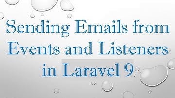 Sending Emails from Events and Listeners in Laravel 9