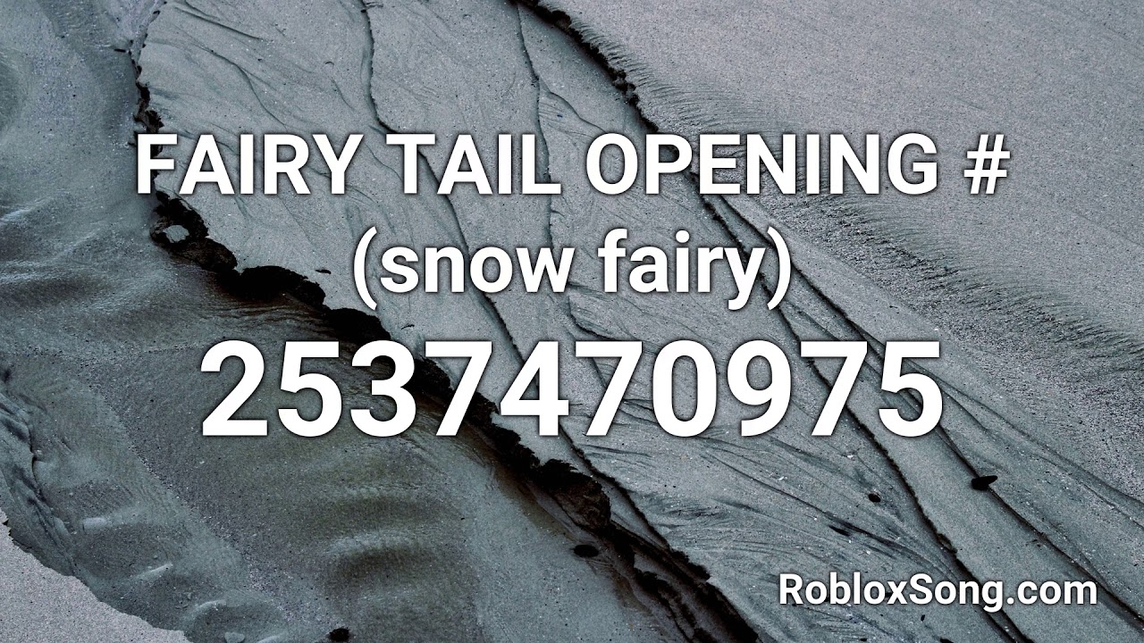 Fairy Tail Opening Snow Fairy Roblox Id Roblox Music Code - tail roblox id