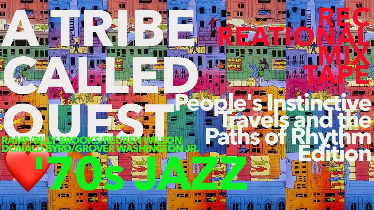 A Tribe Called Quest ❤️ Jazz Mixtape : People's