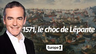 Au cœur de l'Histoire: 1571, le choc de Lépante (Franck Ferrand)