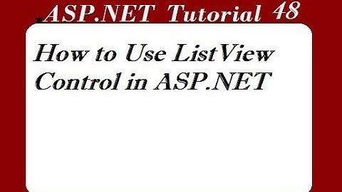 How to Use ListView Control in ASP.NET