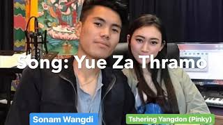 Yue Za Thramo by Sonam Wangdi & Tshering Yangdon (Pinky) from Movie “Gau Chakala”