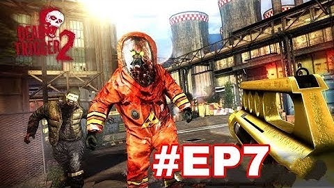 DEAD TRIGGER 2 CHINA CAMPAIGN  EP 7 BEST ZOMBIE GAME FOR ANDROID AND IOS
