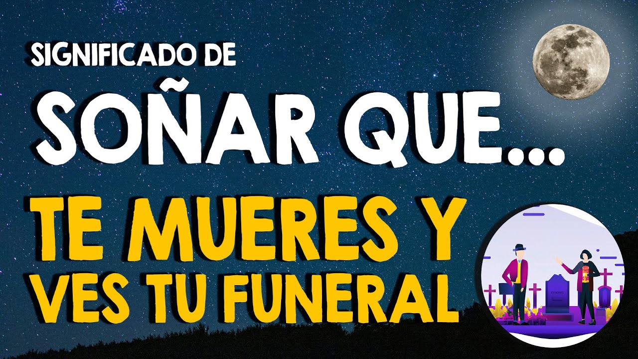 ¿Qué significa soñar que te mueres y ves tu funeral? 🙏 Tu muerte y