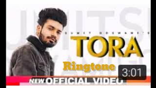 Tora- sumit goswami ringtone || tora status