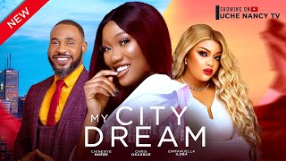 MY CITY DREAM (New Movie) Chinenye Nnebe, Chris Okagbue, Emmanuella Iloba 2024 Nollywood Movie image