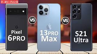 Google Pixel 6 PRO Vs Galaxy S21 ULTRA Vs iPhone 13 Pro MAX