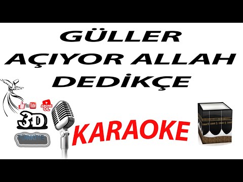 GÜLLER AÇIYOR ALLAH DEDİKÇE KARAOKE [3DTÜRKİYE KARAOKE]