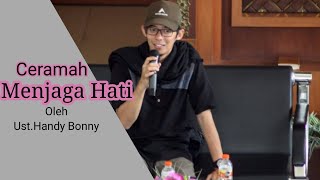 Download lagu Menjaga Hati| Ceramah Ust. Handy Bonny| Cinta Al-Quran| Maisarohani