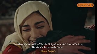 Episode 6 | SYAIR LAYLA & MAJNUN | Wahai Layla Kekasihku | Nizami Ganjavi