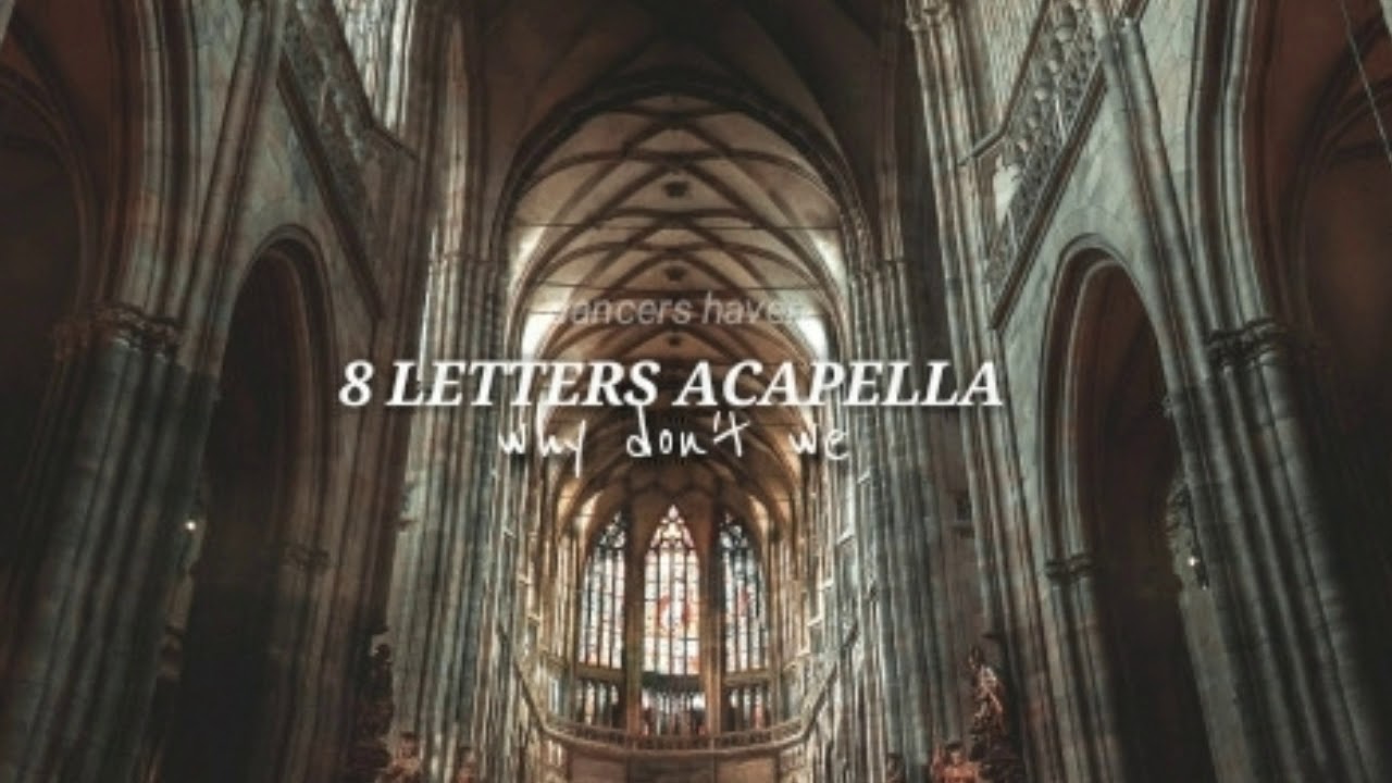 8 letters acapella but you're in an empty cathedral (3D AUDIO) - YouTube