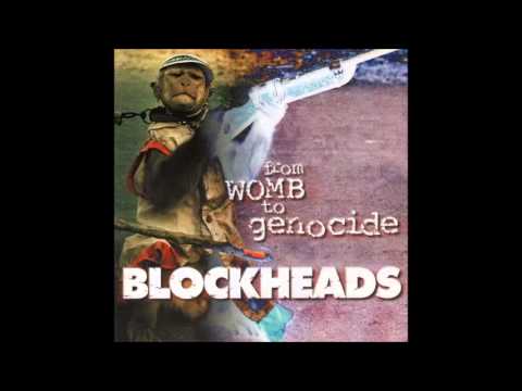 Blockheads - From Womb to Genocide [Full Album] part 1