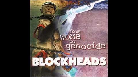 Blockheads - From Womb to Genocide [Full Album] part 1