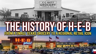 The History of H-E-B: From a Small Texas Grocery to a Regional Retail Icon 🇨🇱