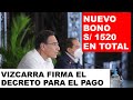 NUEVO BONO DE S/. 1520 EN TOTAL | CONFERENCIA DE PRENSA MARTÍN VIZCARRA