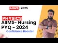Confidence Booster - in last 8 days for AIIMS- B.SC (Nursing) 2025- PYQ 2024 paper Solution