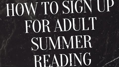 How to sign up for our Adult Summer Reading Challenge!