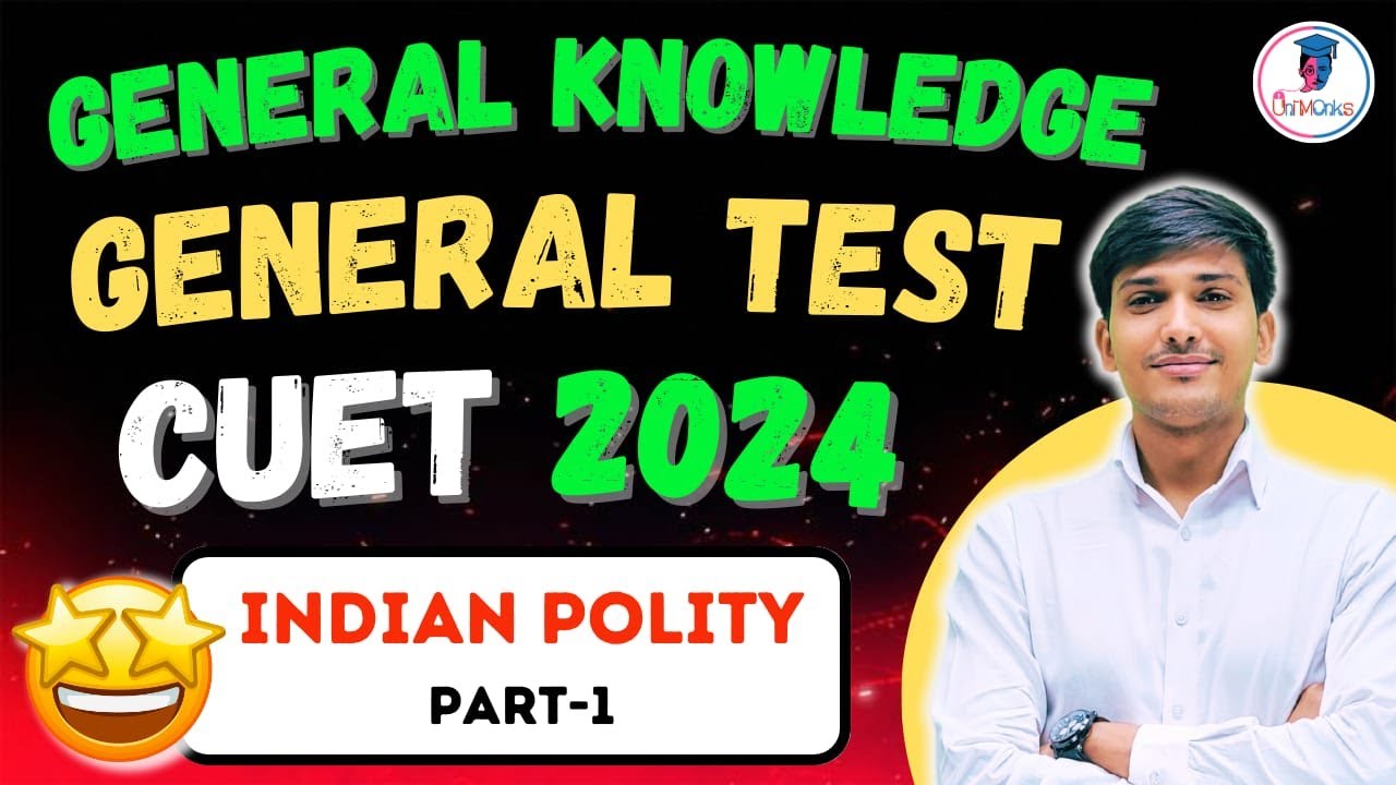 General Test CUET 2024 || Indian Polity Part 1 || General Knowledge ...