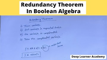 Redundancy Theorem || Boolean Algebra Part 3 || Deep Learner Academy