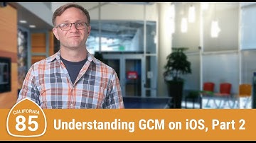 Understanding GCM on iOS, Part 2: GCM (Route 85)