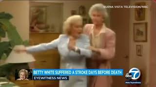 Betty white died of stroke 6 days before her death