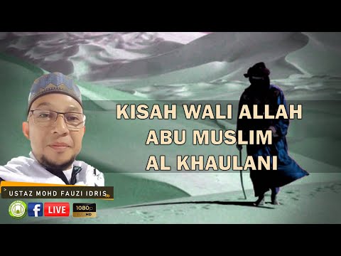 KISAH ABU MUSLIM