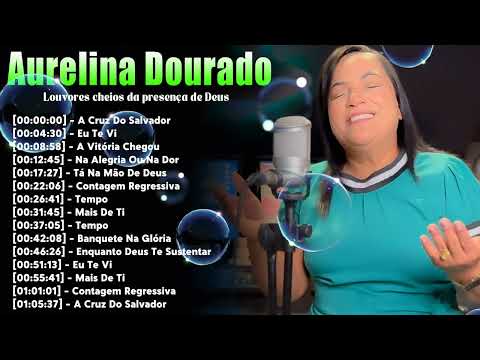 Aurelina Dourado Mix – Louvores Poderosos e Adoração Profunda 2026