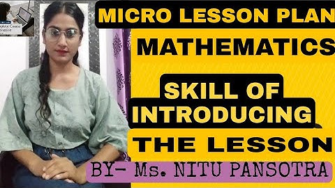 Micro Lesson Plan Math || Skill of INTRODUCING The Lesson || Maths Lesson Plan || B.ED Micro Lesson