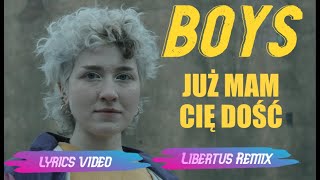 Boys - Już Mam Cię Dość (Teledysk, Lyrics Video by ''Tygrys'' 2022) Libertus Remix