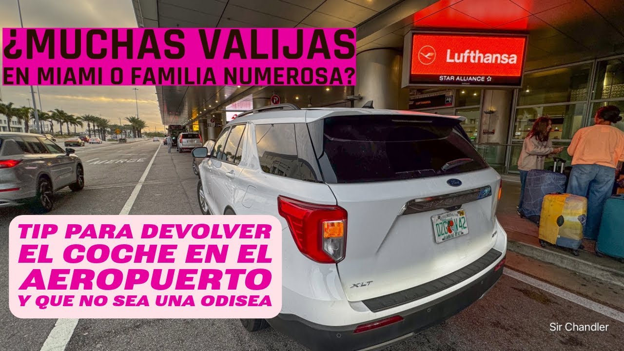 DEVOLVER EL COCHE EN EL AEROPUERTO DE MIAMI: TIP PARA FAMILIAS O GRUPOS