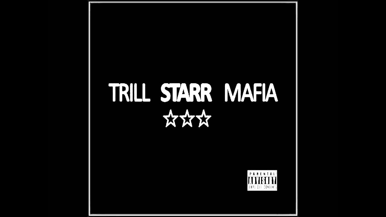 Trill Starr Mafia - Smoke All Day