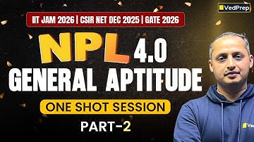 NPL 4.0 General Aptitude Part 2 | CSIR NET Dec 2025 Chemical Sciences | One Complete Shot | VedPrep