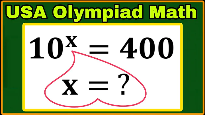 USA| A Very Nice & Tricky Algebra Olympiad Math Problem | 10^x = 400 , X = ? | Can you solve this?