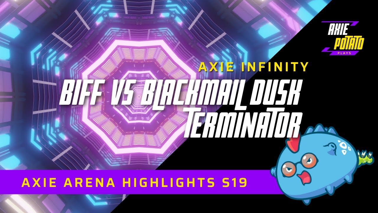 AXIE ARENA HIGHLIGHTS - BIFFINATOR VS BLACKMAIL DUSK TERMI?!