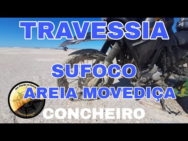 TRAVESSIA CASSINO - BARRA DO CHUÍ RS CONCHEIRO / ATOLEI na AREIA MOVEDIÇA  Parte 4 