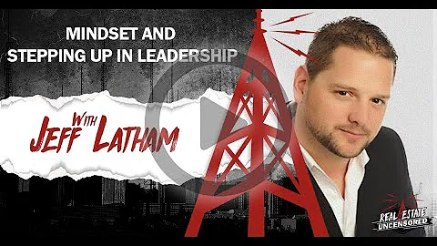 Jeff Latham on Mindset and Stepping Up in Leadership