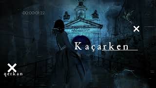 Kaçarken Qetkan Kısa Müzikler