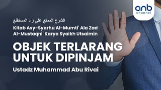 Objek Terlarang Untuk Dipinjamkan | Ustadz Muhammad Abu Rivai