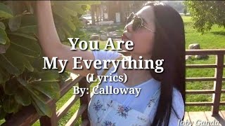 Calloway - You Are My Everything (Lyrics)