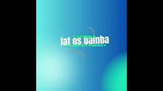 Chubba- Lat Os Bamba ft (Sleeks x Percy)