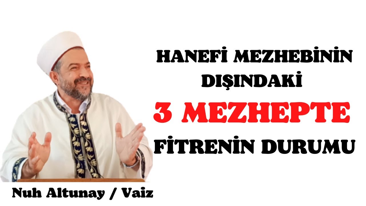 HANEFİ MEZHEBİNİN DIŞINDAKİ 3 MEZHEPTE FİTRENİN