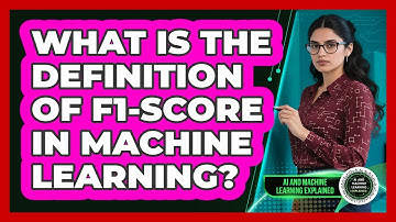What Is The Definition Of F1-Score In Machine Learning?