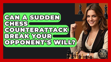 Can A Sudden Chess Counterattack Break Your Opponent