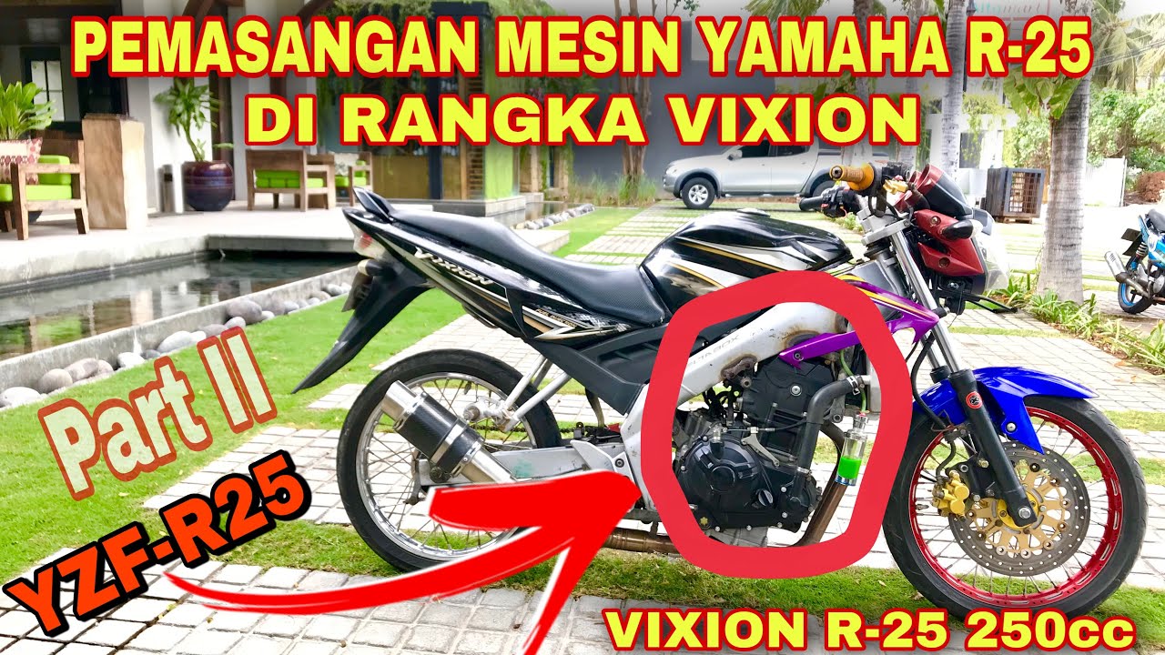 PROSES Pemasangan MESIN R25/MT25 di Rangka VIXION / R15 / XABRE / XSR155