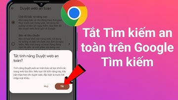 Cách Tắt Tìm kiếm an toàn của Google trên thiết bị di động (Cập nhật mới 2024) |
