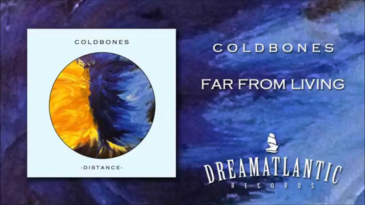 Coldbones - Far From Living (Dream Atlantic Records)