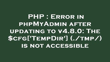 PHP : Error in phpMyAdmin after updating to v4.8.0: The $cfg[