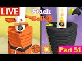 🔴 Stack Ball Gameplay Live Now 🏀💥 | Part 51